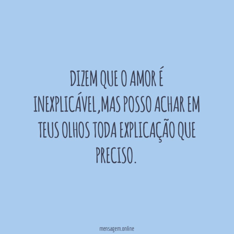 Dizem que o amor é inexplicável