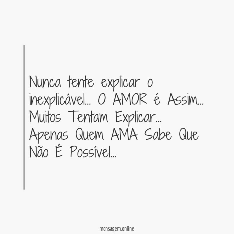 Nunca tente explicar o inexplicável