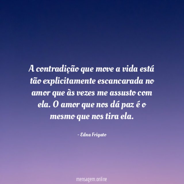 A contradição que move a vida está tão
