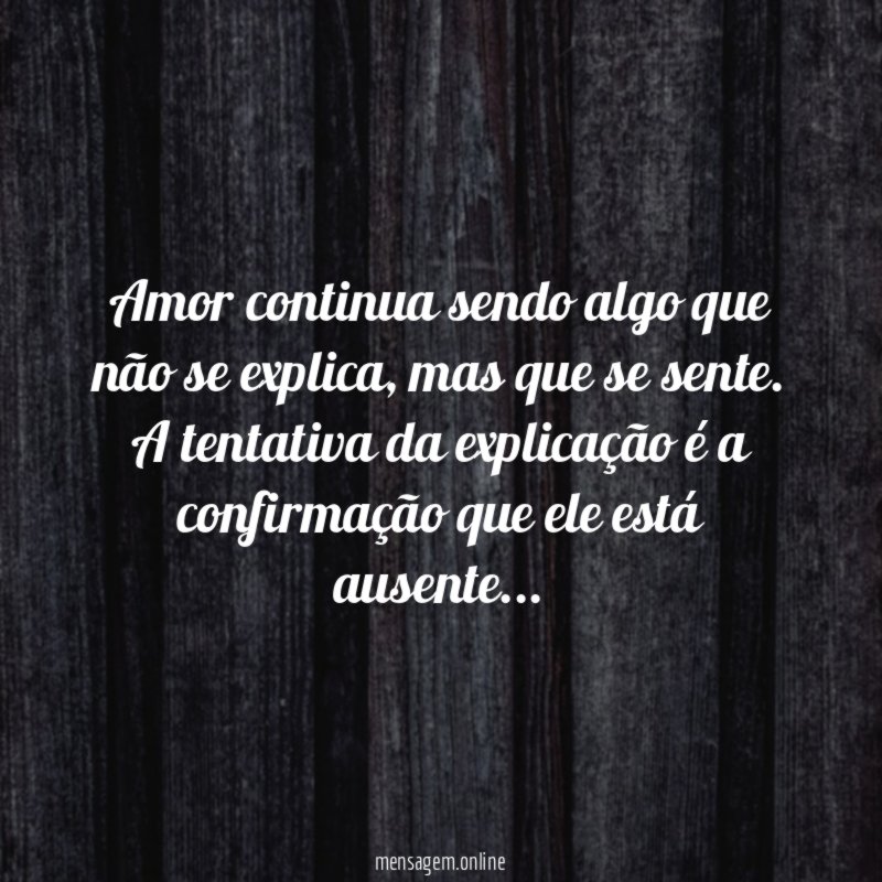 Amor continua sendo algo que não se explica