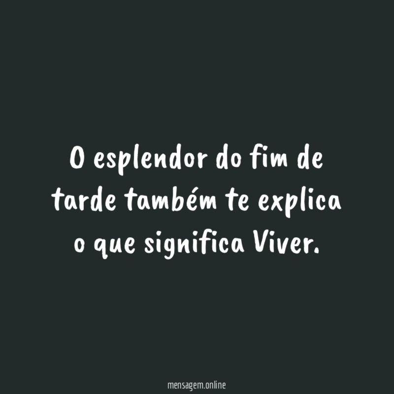 O esplendor do fim de tarde também te