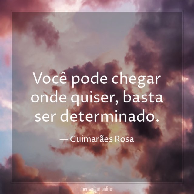 Você pode chegar onde quiser