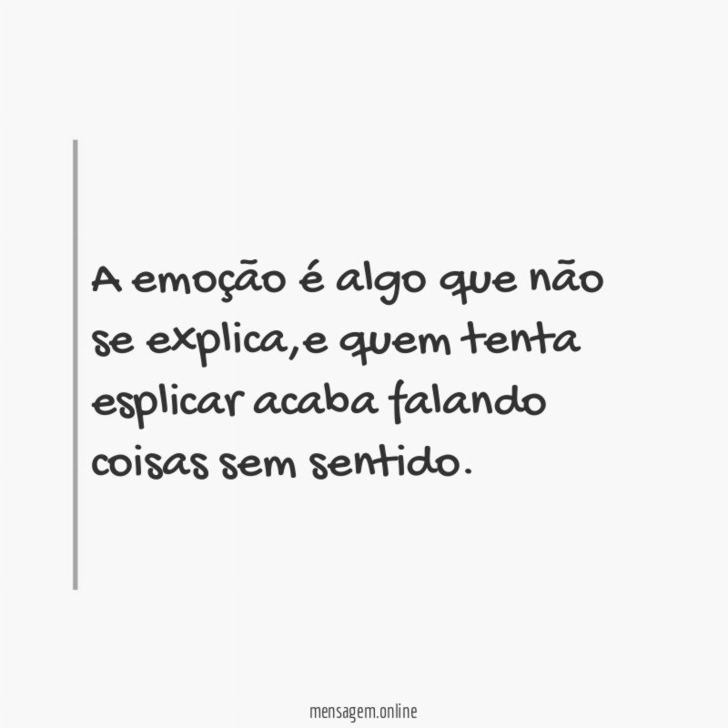 A emoção é algo que não se explica