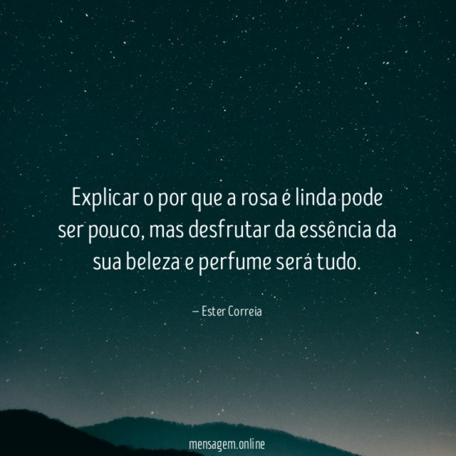 Explicar o por que a rosa é linda pode ser pouco