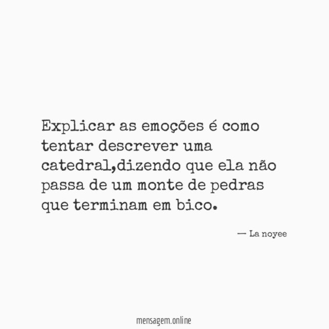 Explicar as emoções é como tentar descrever uma catedral