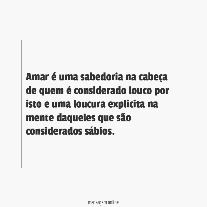Amar é uma sabedoria na cabeça de quem