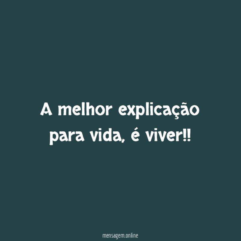 A melhor explicação para vida