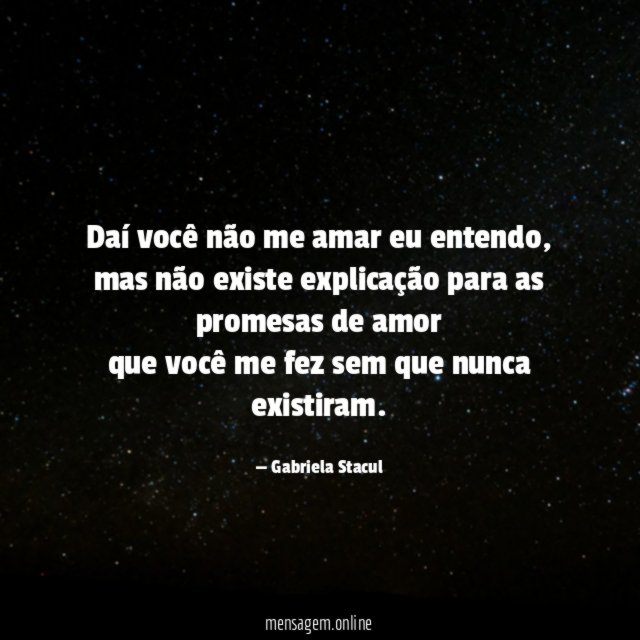 Daí você não me amar eu entendo