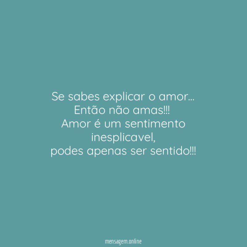 Se sabes explicar o amor