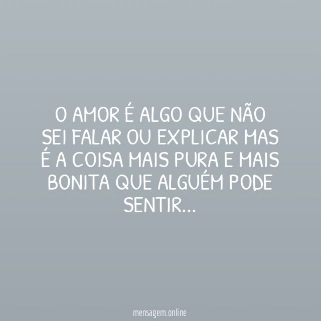 O AMOR É ALGO QUE NÃO SEI FALAR