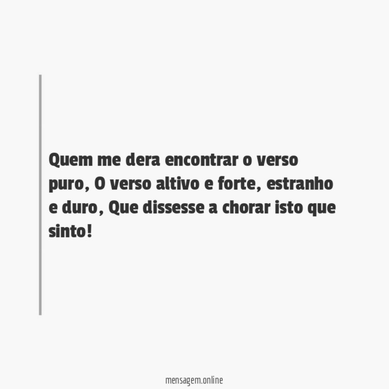 Quem me dera encontrar o verso puro