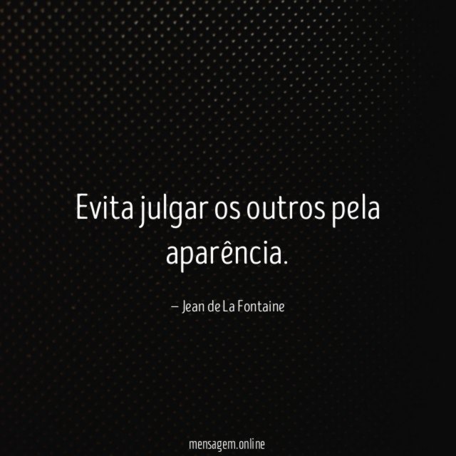 Evita julgar os outros pela aparência