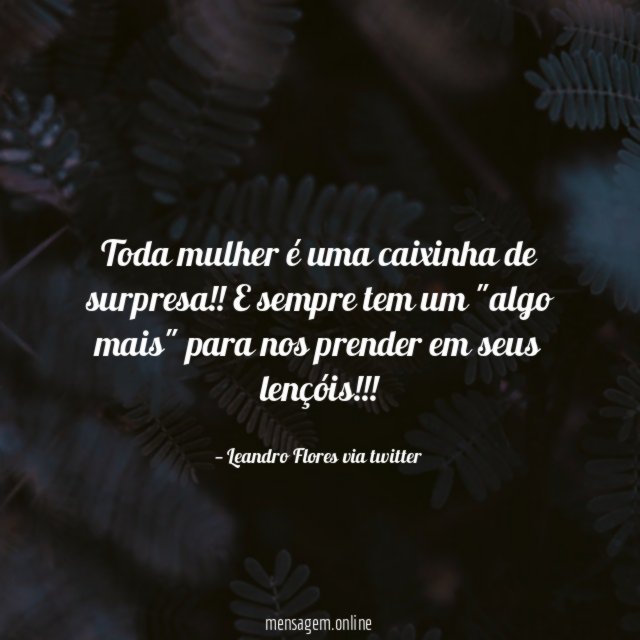 Toda mulher é uma caixinha de surpresa