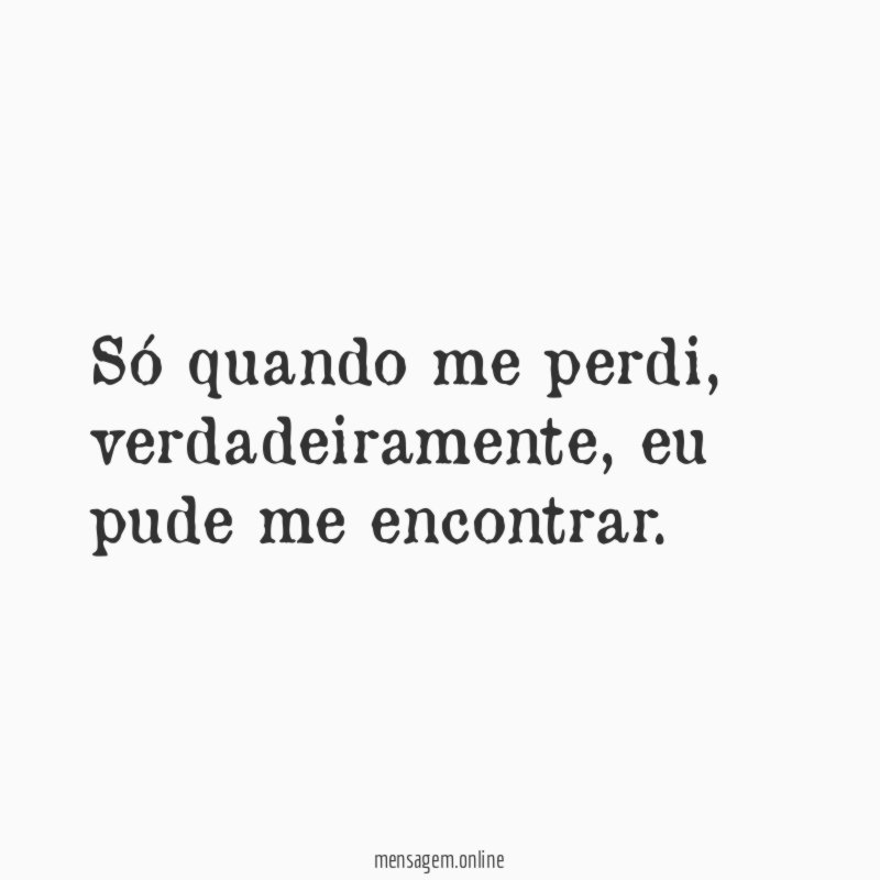 Só quando me perdi
