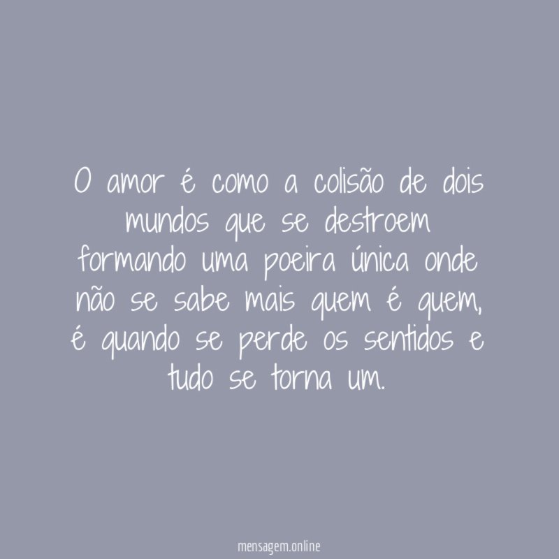 O amor é como a colisão de dois