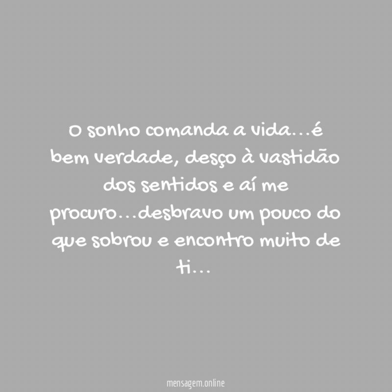O sonho comanda a vida