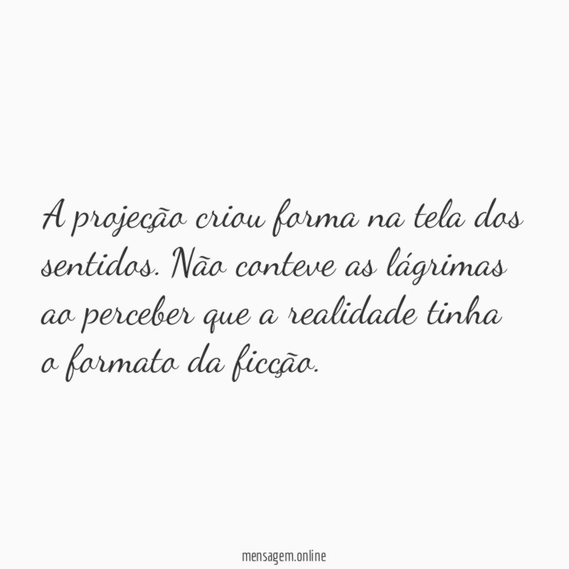 A projeção criou forma na tela dos sentidos