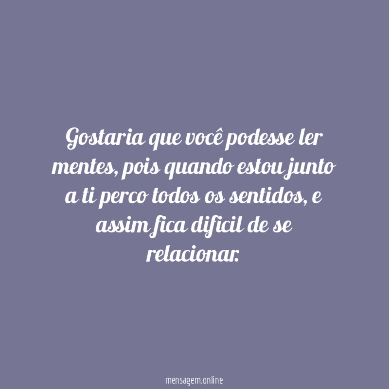Gostaria que você podesse ler mentes