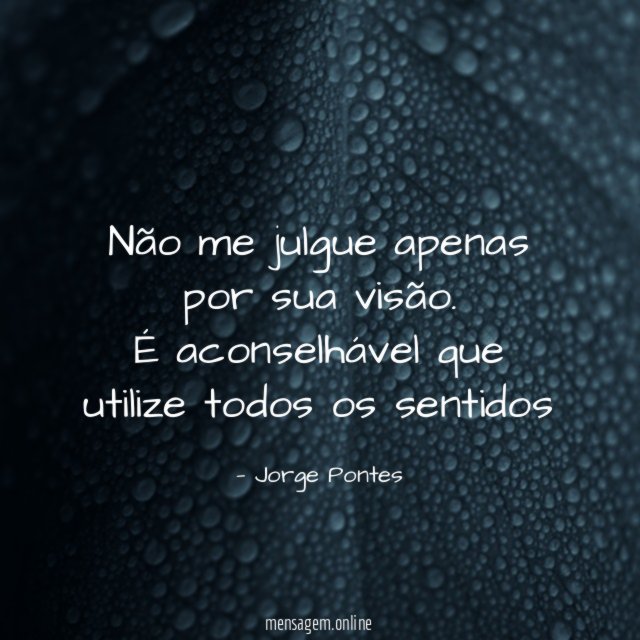 Não me julgue apenas por sua visão