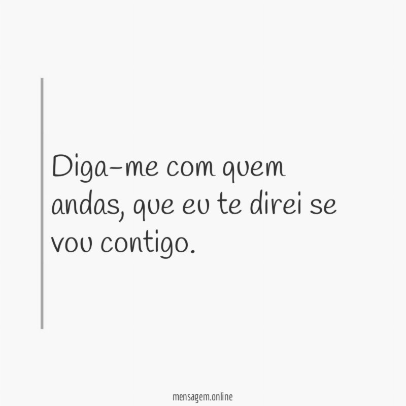 Diga-me com quem andas