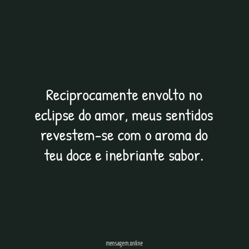 Reciprocamente envolto no eclipse do amor