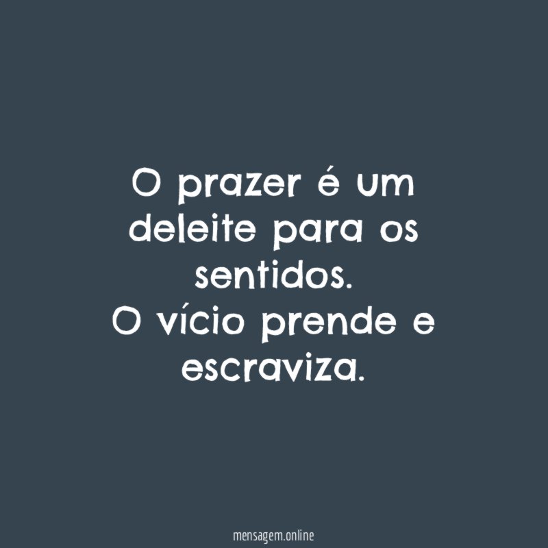 O prazer é um deleite para os sentidos