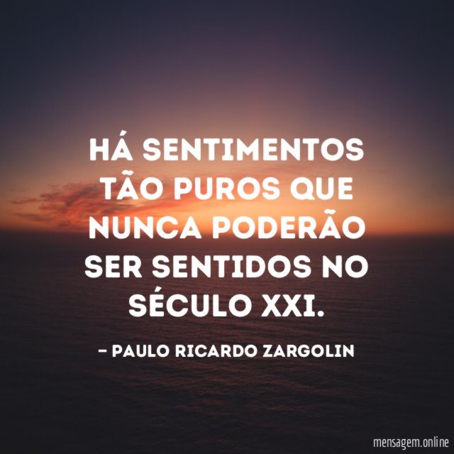 Há sentimentos tão puros que nunca poderão ser