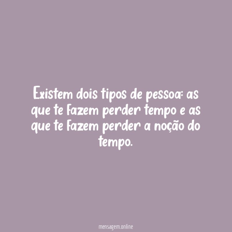 Existem dois tipos de pessoa