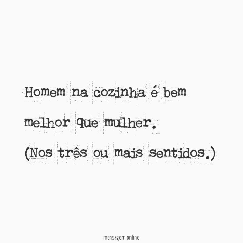 Homem na cozinha é bem melhor que mulher