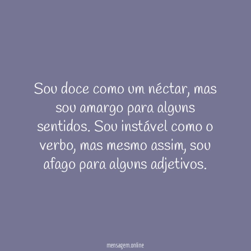 Sou doce como um néctar