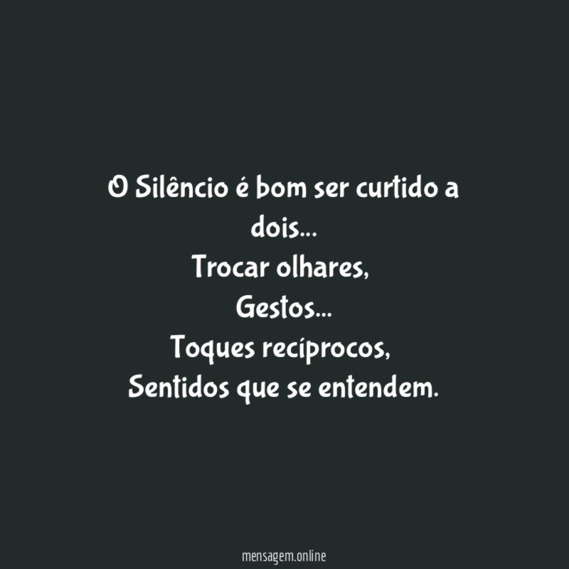 O Silêncio é bom ser curtido a dois