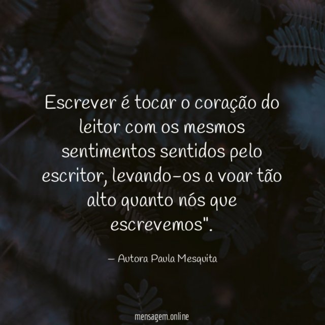 Escrever é tocar o coração do leitor com