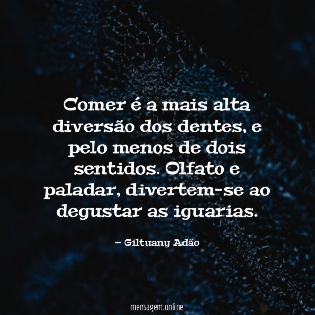 Comer é a mais alta diversão dos dentes