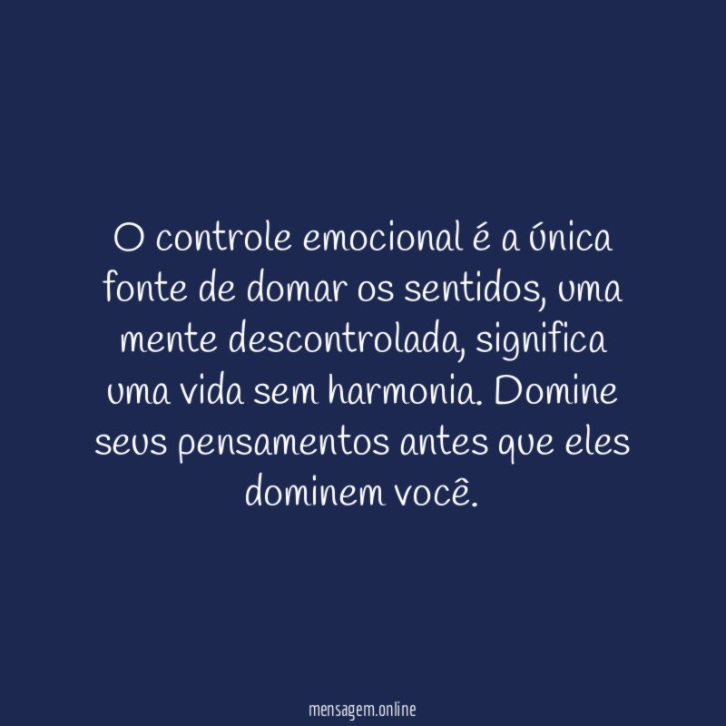 O controle emocional é a única fonte de domar os sentidos