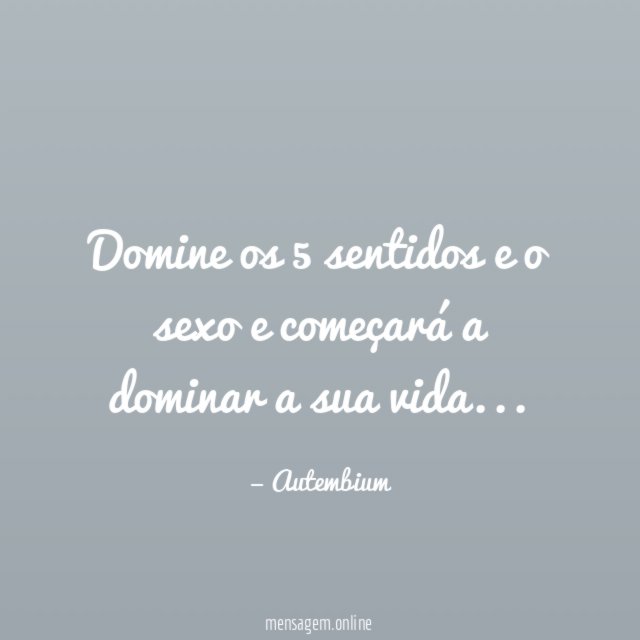 Domine os 5 sentidos e o sexo