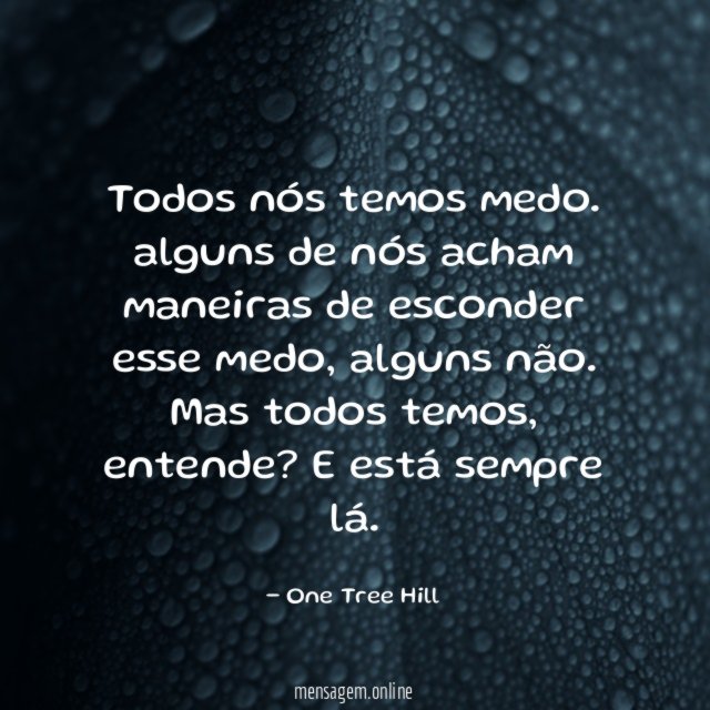 Todos nós temos medo