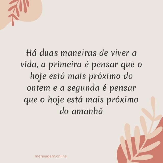 Há duas maneiras de viver a vida