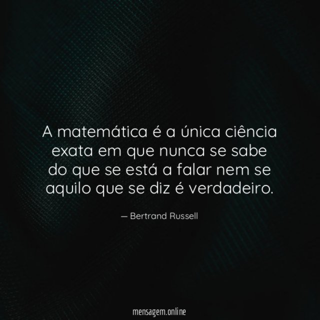 A matemática é a única ciência exata em