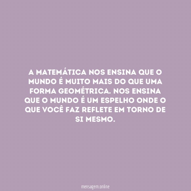 A matemática nos ensina que o mundo é