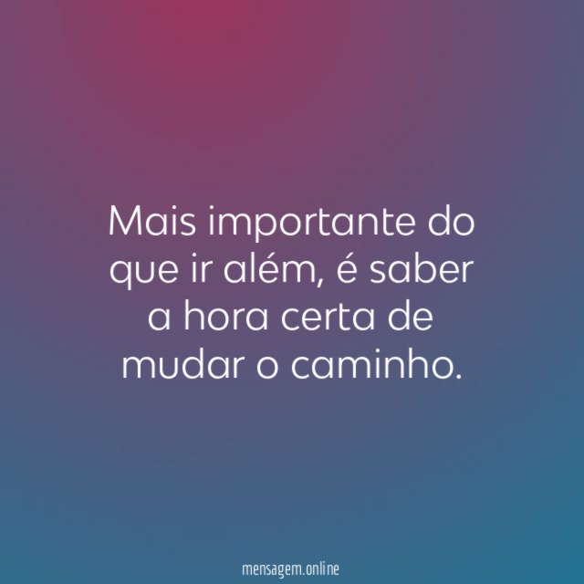 Mais importante do que ir além
