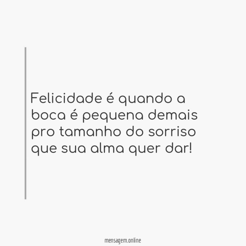 Felicidade é quando a boca é pequena demais