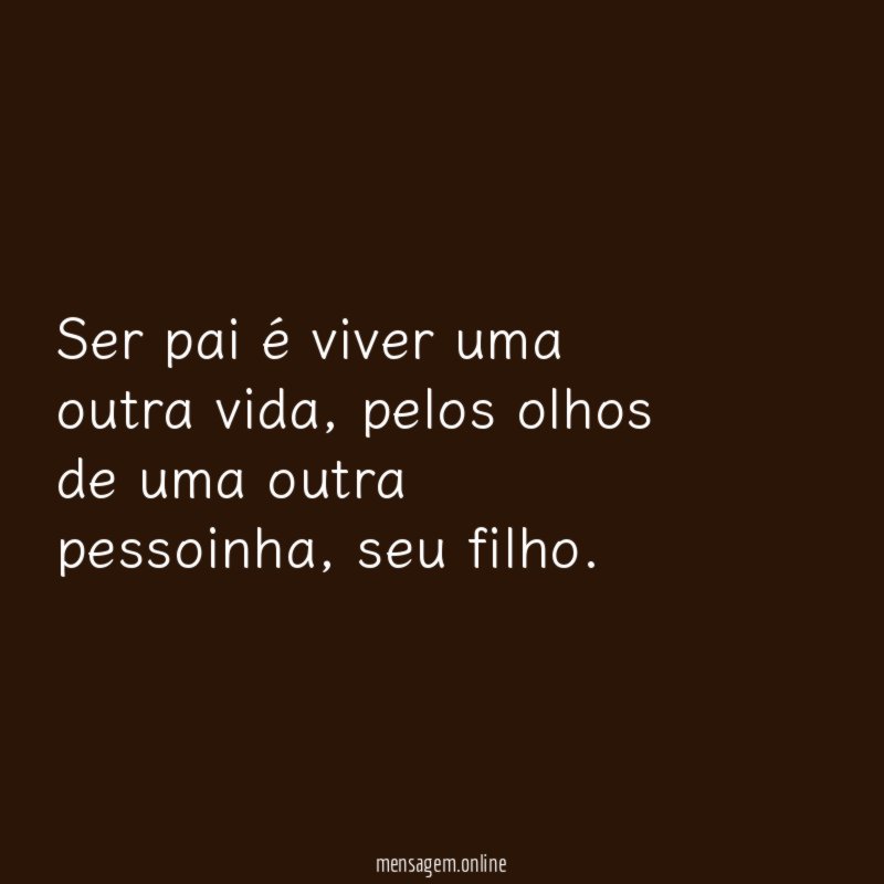 Ser pai é viver uma outra vida