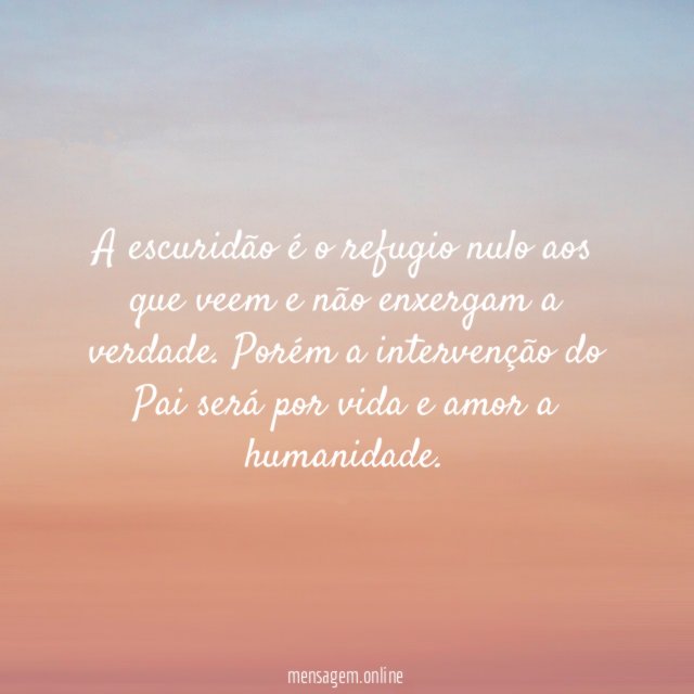 A escuridão é o refugio nulo aos que