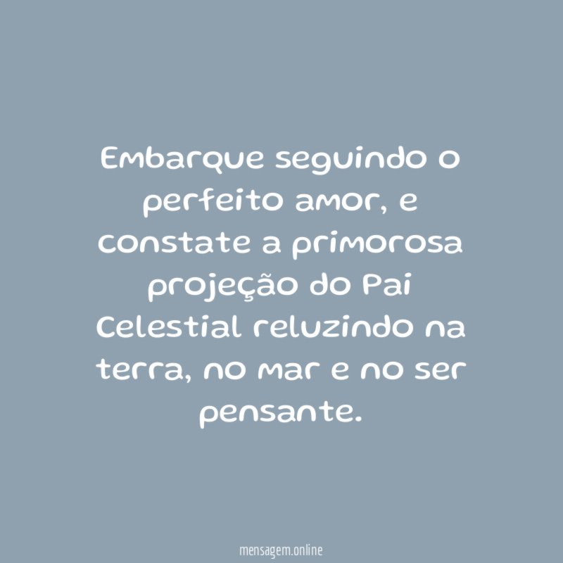 Embarque seguindo o perfeito amor