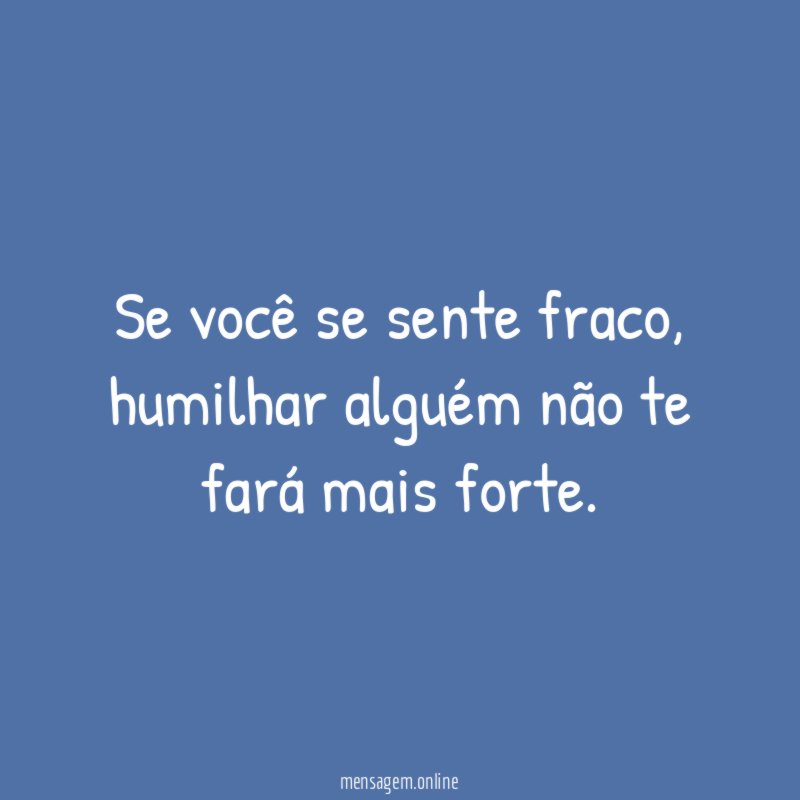 Se você se sente fraco