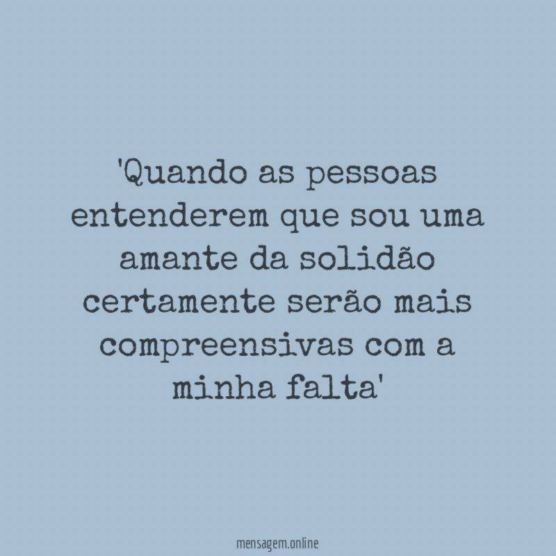 Quando as pessoas entenderem que sou uma amante