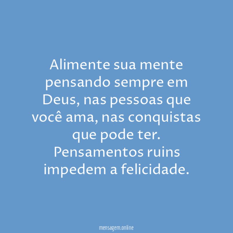 Alimente sua mente pensando sempre em Deus