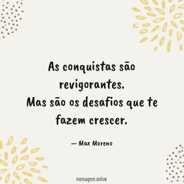 As conquistas são revigorantes