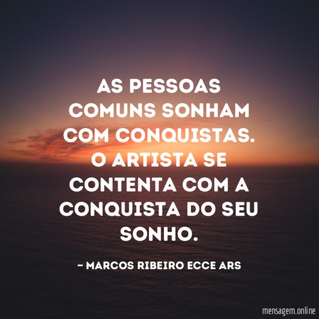 As pessoas comuns sonham com conquistas