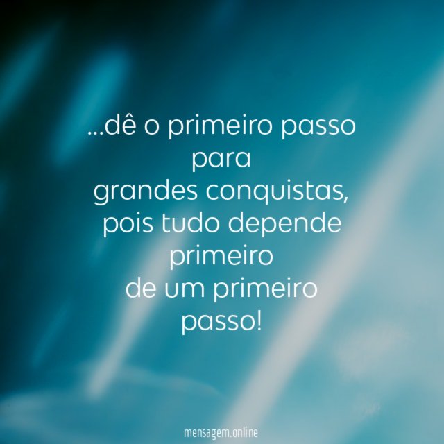 dê o primeiro passo para grandes conquistas